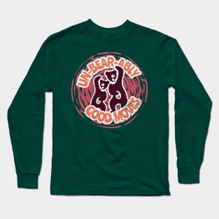 Un-BEAR-ably Good Moves Long Sleeve T-Shirt